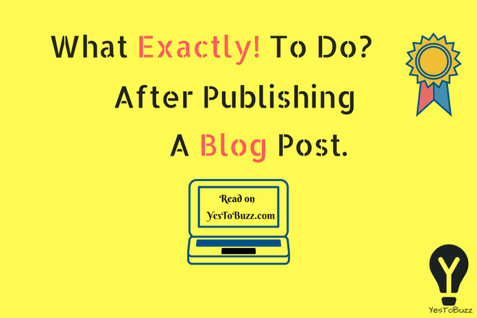 What Exactly To Do after publishing a blog post 1