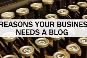 Reasons-Business-Needs-A-Blog-1024x512-1